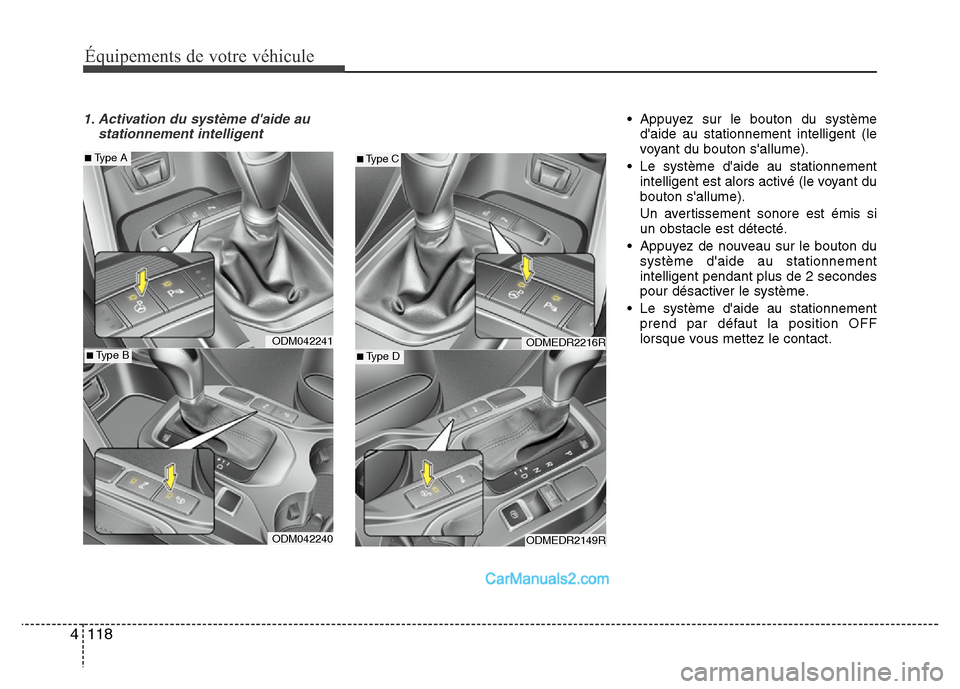 Hyundai Santa Fe 2012 Manuel du propriétaire (in French) Équipements de votre véhicule
118 4
1. Activation du système daide au
stationnement intelligent• Appuyez sur le bouton du système
daide au stationnement intelligent (le
voyant du bouton sallu Hyundai Santa Fe 2012 Manuel du propriétaire (in French) Équipements de votre véhicule
118 4
1. Activation du système daide au
stationnement intelligent• Appuyez sur le bouton du système
daide au stationnement intelligent (le
voyant du bouton sallu