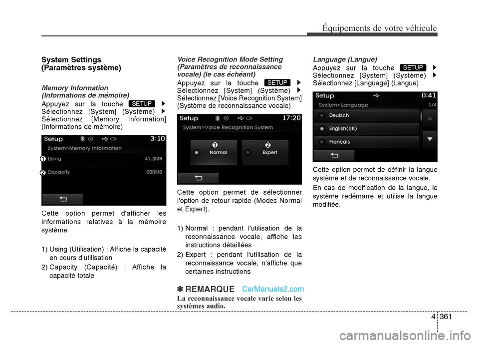 Hyundai Santa Fe 2012  Manuel du propriétaire (in French) 4361
Équipements de votre véhicule
System Settings 
(Paramètres système)
Memory Information 
(Informations de mémoire)
Appuyez sur la touche 
Sélectionnez [System] (Système) 
Sélectionnez [Mem