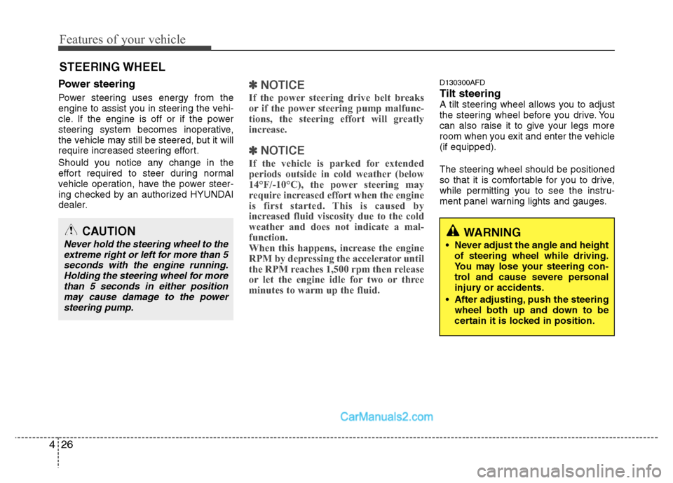 Hyundai Santa Fe 2011 Owners Manual
Features of your vehicle
26
4
WARNING
Never adjust the angle and height
of steering wheel while driving.
You may lose your steering con-
trol and cause severe personal
injury or accidents.
After ad Hyundai Santa Fe 2011 Owners Manual
Features of your vehicle
26
4
WARNING
Never adjust the angle and height
of steering wheel while driving.
You may lose your steering con-
trol and cause severe personal
injury or accidents.
After ad