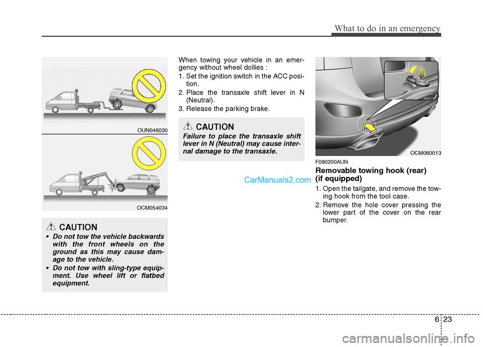 Hyundai Santa Fe 2011 Owners Manual - RHD (UK, Australia) 623
What to do in an emergency
When towing your vehicle in an emer- gency without wheel dollies :
1. Set the ignition switch in the ACC posi-tion.
2. Place the transaxle shift lever in N (Neutral).
3 Hyundai Santa Fe 2011 Owners Manual - RHD (UK, Australia) 623
What to do in an emergency
When towing your vehicle in an emer- gency without wheel dollies :
1. Set the ignition switch in the ACC posi-tion.
2. Place the transaxle shift lever in N (Neutral).
3