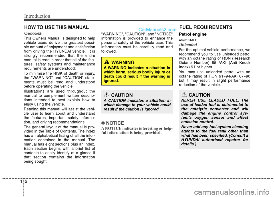 Hyundai Santa Fe 2011 Owners Manual - RHD (UK, Australia) Introduction
2
1
A010000AUN
This Owners Manual is designed to help
vehicle users derive the greatest possi-
ble amount of enjoyment and satisfaction
from driving the HYUNDAI vehicle. It isstrongly r Hyundai Santa Fe 2011 Owners Manual - RHD (UK, Australia) Introduction
2
1
A010000AUN
This Owners Manual is designed to help
vehicle users derive the greatest possi-
ble amount of enjoyment and satisfaction
from driving the HYUNDAI vehicle. It isstrongly r