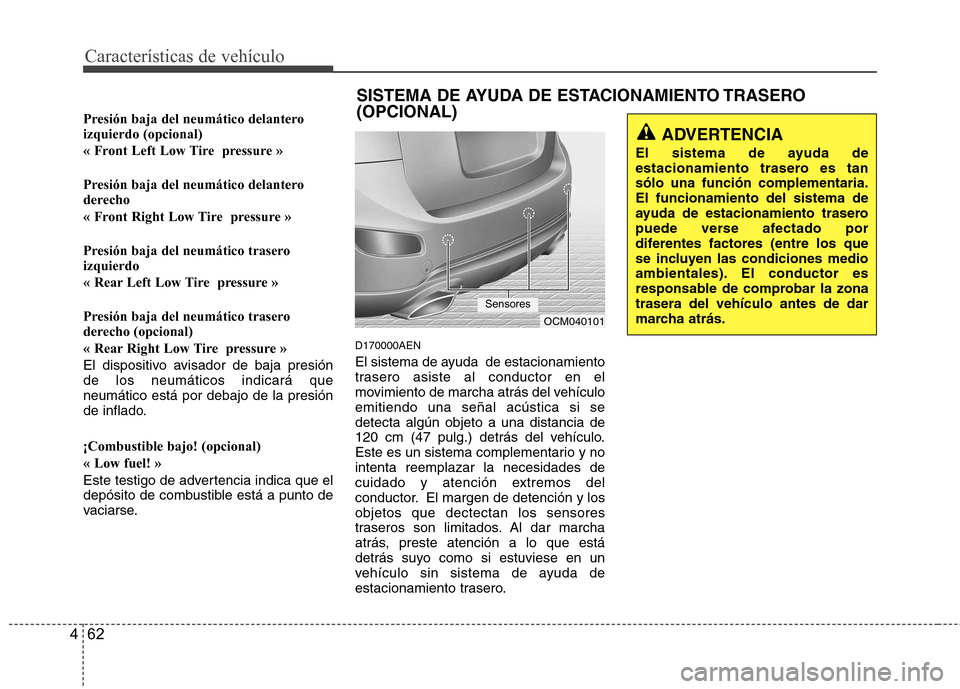 Hyundai Santa Fe 2011 Manual del propietario (in Spanish) Características de vehículo
62
4
Presión baja del neumático delantero izquierdo (opcional)
« Front Left Low Tire pressure »
Presión baja del neumático delantero
derecho
« Front Right Low Hyundai Santa Fe 2011 Manual del propietario (in Spanish) Características de vehículo
62
4
Presión baja del neumático delantero izquierdo (opcional)
« Front Left Low Tire pressure »
Presión baja del neumático delantero
derecho
« Front Right Low