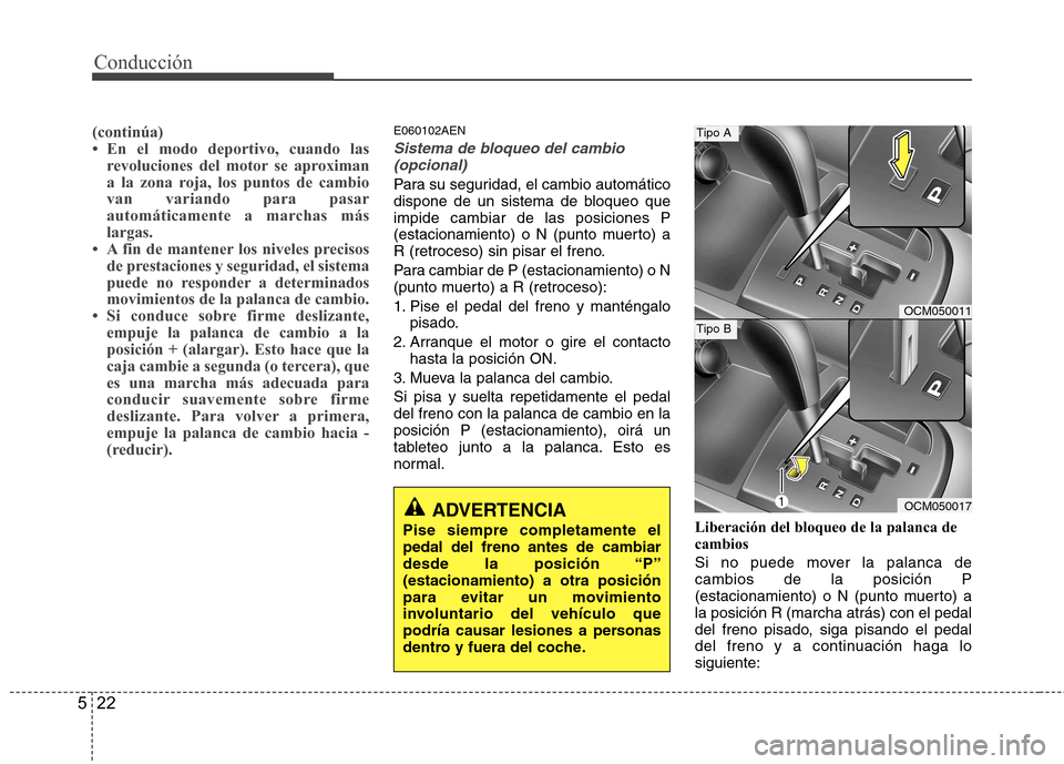 Hyundai Santa Fe 2011 Manual del propietario (in Spanish) Conducción
22
5
(continúa)
Hyundai Santa Fe 2011 Manual del propietario (in Spanish) Conducción
22
5
(continúa)