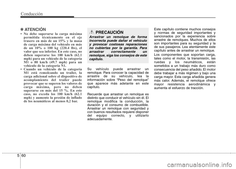 Hyundai Santa Fe 2011 Manual del propietario (in Spanish) Conducción
60
5
✽✽
ATENCIÓN
Hyundai Santa Fe 2011 Manual del propietario (in Spanish) Conducción
60
5
✽✽
ATENCIÓN
