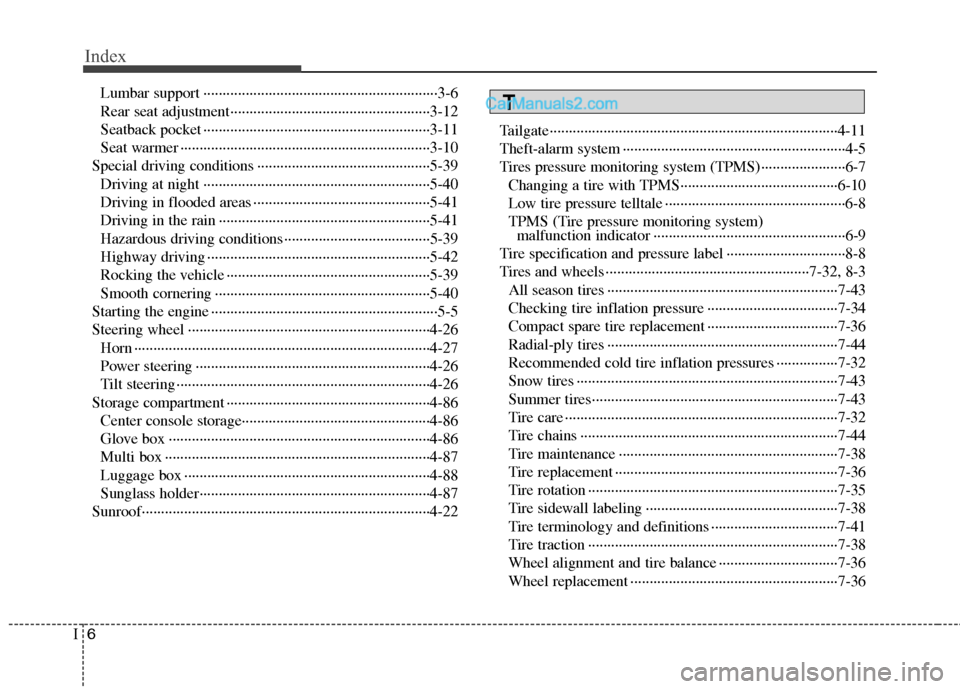Hyundai Santa Fe 2010 Owners Manual
Index
6I
Lumbar support ··················\
··················\
··················\
·······3-6
Rear seat adjustment··········· Hyundai Santa Fe 2010 Owners Manual
Index
6I
Lumbar support ··················\
··················\
··················\
·······3-6
Rear seat adjustment···········
