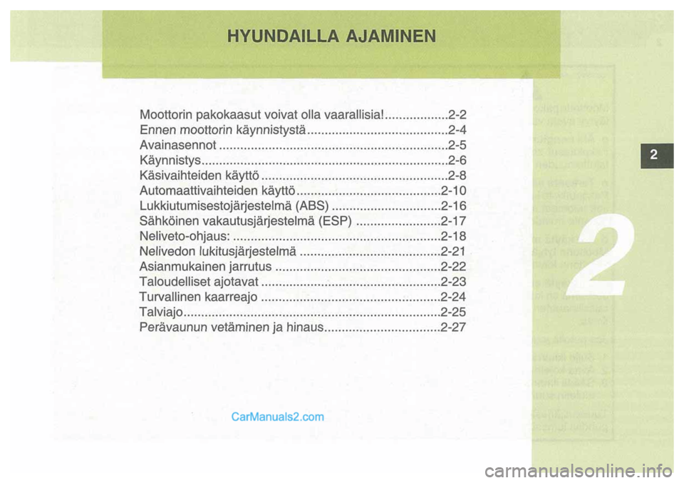 Hyundai Santa Fe 2009 Omistajan Käsikirja (in Finnish) Hyundai Santa Fe 2009 Omistajan Käsikirja (in Finnish)