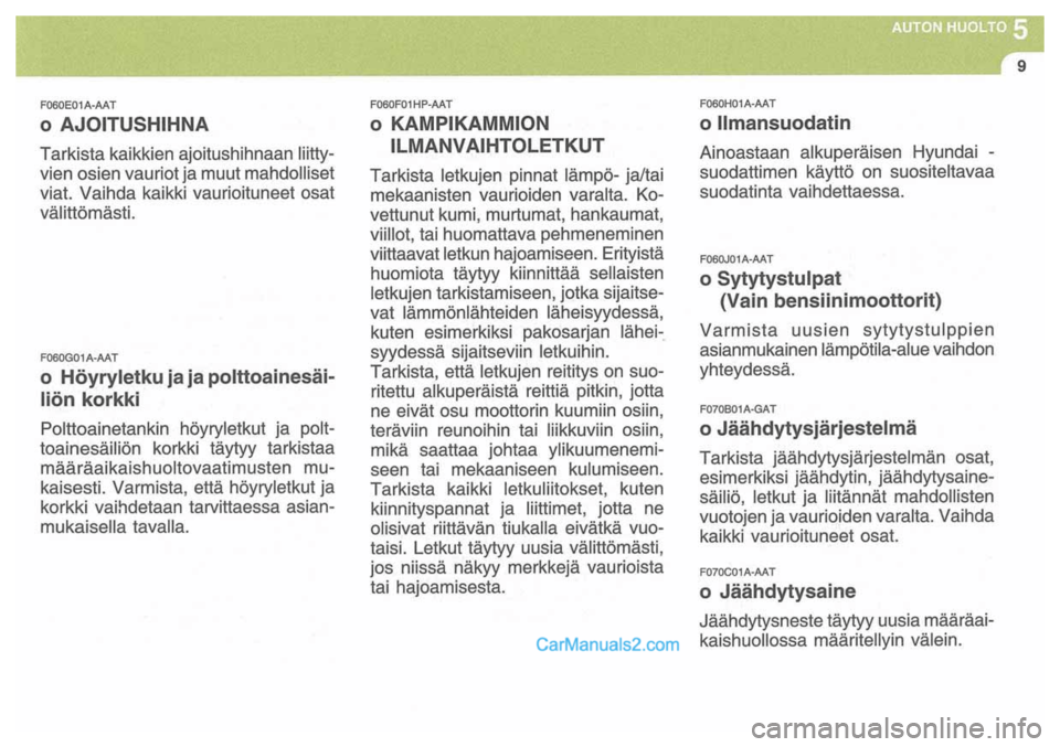 Hyundai Santa Fe 2009 Omistajan Käsikirja (in Finnish) Hyundai Santa Fe 2009 Omistajan Käsikirja (in Finnish)