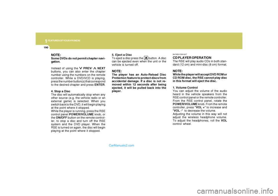 Hyundai Santa Fe 2007  Owners Manual 1FEATURES OF YOUR HYUNDAI
190
NOTE:Some DVDs do not permit chapter navi-
gation.
Instead of using the 
∨ ∨∨ ∨
∨ PREV/ 
∧ ∧∧ ∧
∧ NEXT
buttons, you can also enter the chapter
number 