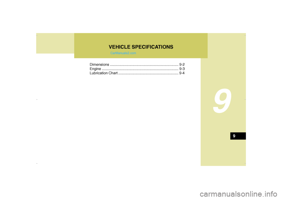 Hyundai Santa Fe 2007 Owners Manual 9
Dimensions................................................................... 9-2
Engine...........................................................................9-3
Lubrication Chart ............. Hyundai Santa Fe 2007 Owners Manual 9
Dimensions................................................................... 9-2
Engine...........................................................................9-3
Lubrication Chart .............