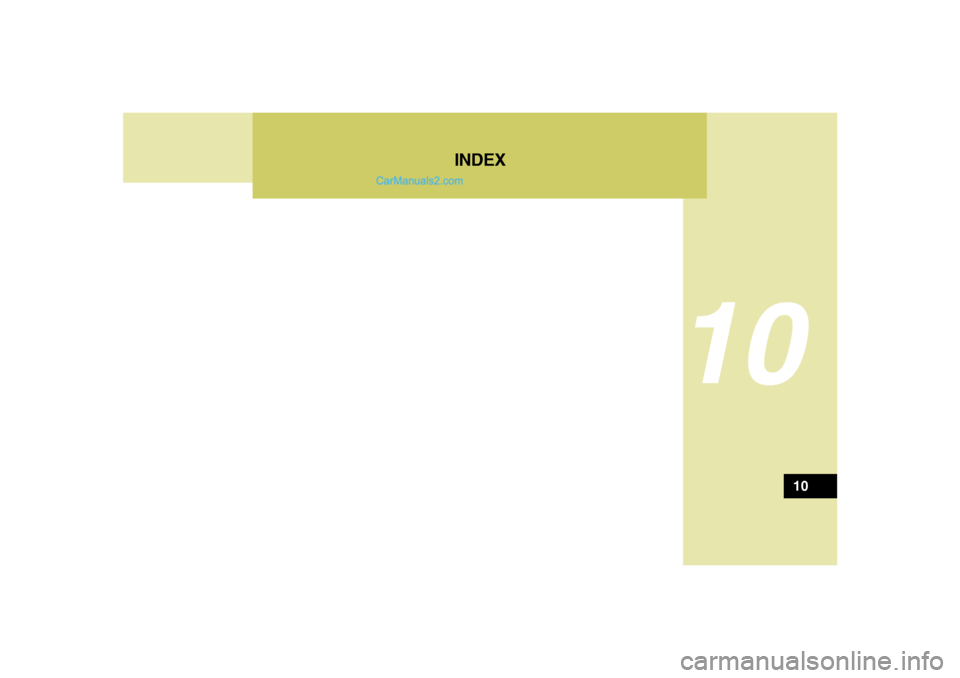 Hyundai Santa Fe 2007 Owners Manual 10
10
INDEX Hyundai Santa Fe 2007 Owners Manual 10
10
INDEX