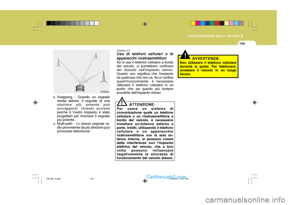Hyundai Santa Fe 2007 Manuale del proprietario (in Italian) 1
CARATTERISTICHE DELLA VETTURA
139
B750B02Y-ATT Uso di telefoni cellulari o di
apparecchi ricetrasmettitori Se si usa il telefono cellulare a bordo
del veicolo, si potrebbero verificare dei disturbi Hyundai Santa Fe 2007 Manuale del proprietario (in Italian) 1
CARATTERISTICHE DELLA VETTURA
139
B750B02Y-ATT Uso di telefoni cellulari o di
apparecchi ricetrasmettitori Se si usa il telefono cellulare a bordo
del veicolo, si potrebbero verificare dei disturbi