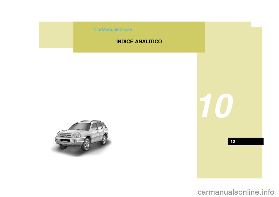 Hyundai Santa Fe 2005  Manuale del proprietario (in Italian) INDICE ANALITICO
10
10   
