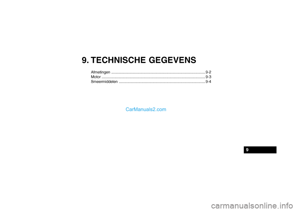 Hyundai Santa Fe 2005  Handleiding (in Dutch) 9. TECHNISCHE GEGEVENS
Afmetingen....................................................................................... 9-2
Motor .....................................................................