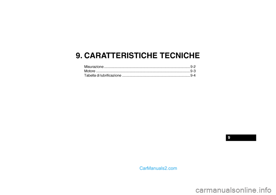 Hyundai Santa Fe 2004  Manuale del proprietario (in Italian) 9. CARATTERISTICHE TECNICHE
Misurazione ...................................................................................... 9-2 
Motore .............................................................