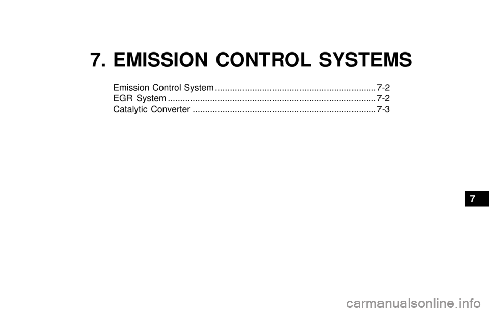 Hyundai Santa Fe 2003 Owners Manual 7. EMISSION CONTROL SYSTEMS
Emission Control System ................................................................. 7-2
EGR System ................................................................... Hyundai Santa Fe 2003 Owners Manual 7. EMISSION CONTROL SYSTEMS
Emission Control System ................................................................. 7-2
EGR System ...................................................................