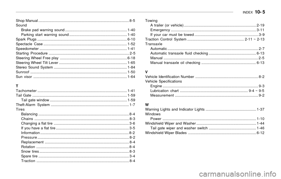 Hyundai Santa Fe 2003  Owners Manual INDEX  10- 5
Shop Manual ........................................................................................ 8-5
Sound
Brake pad warning sound ....................................................
