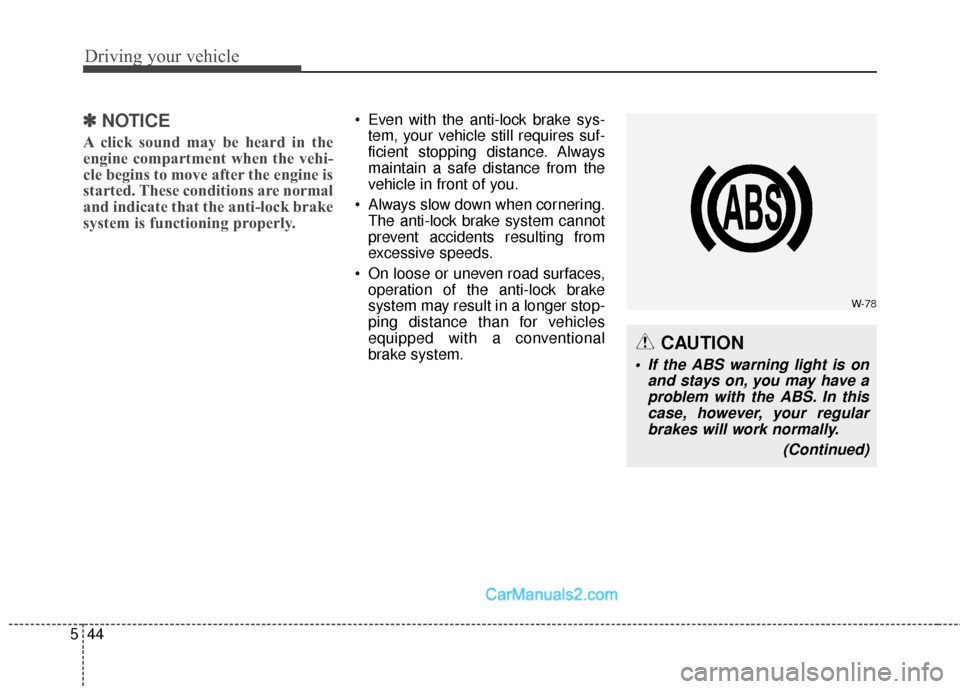 Hyundai Santa Fe Sport 2017 Owners Manual Driving your vehicle
44
5
✽
✽
NOTICE
A click sound may be heard in the
engine compartment when the vehi-
cle begins to move after the engine is
started. These conditions are normal
and indicate th Hyundai Santa Fe Sport 2017 Owners Manual Driving your vehicle
44
5
✽
✽
NOTICE
A click sound may be heard in the
engine compartment when the vehi-
cle begins to move after the engine is
started. These conditions are normal
and indicate th