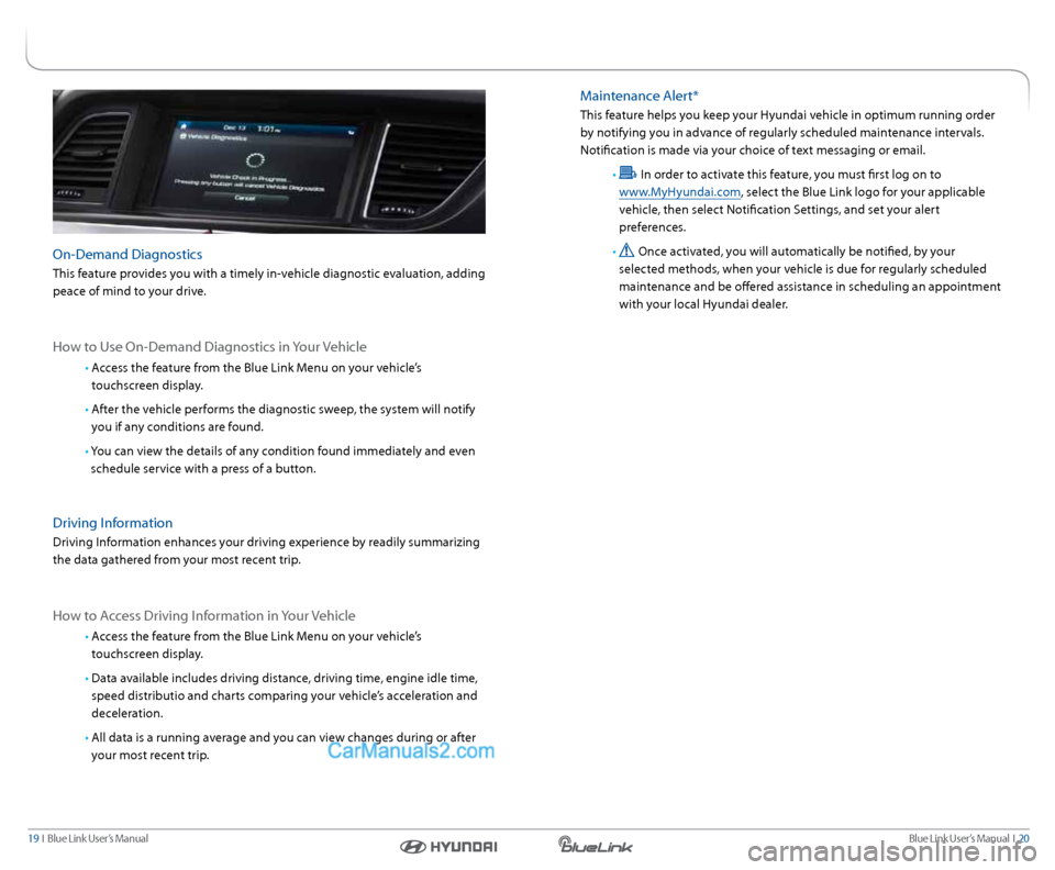 Hyundai Santa Fe Sport 2017 Display Audio & Navigation System Blue link User’s Manual i 20
19 i Blue link User’s Manual
Maintenance a lert*
this feature helps you keep your Hyundai vehicle in optimum running order
by notifying you in advance of regula Hyundai Santa Fe Sport 2017 Display Audio & Navigation System Blue link User’s Manual i 20
19 i Blue link User’s Manual
Maintenance a lert*
this feature helps you keep your Hyundai vehicle in optimum running order
by notifying you in advance of regula