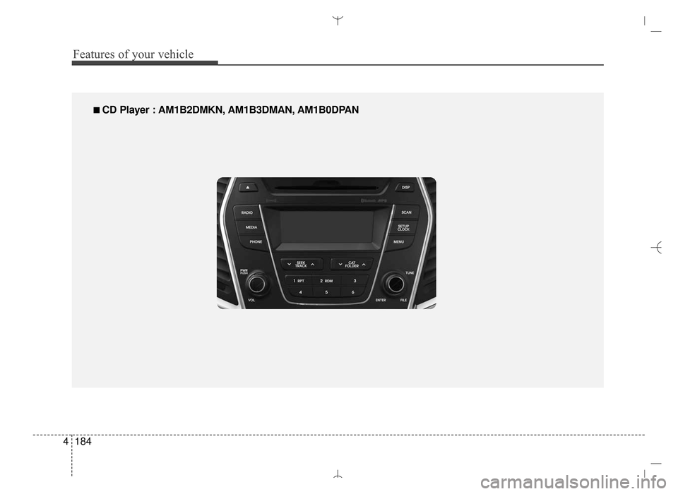 Hyundai Santa Fe Sport 2016 Owners Manual Features of your vehicle
184
4
■
■
CD Player : AM1B2DMKN, AM1B3DMAN, AM1B0DPAN
AN HMA 4C (169~AUDIO 1).QXP 6/25/2015 2:05 PM Page 184 Hyundai Santa Fe Sport 2016 Owners Manual Features of your vehicle
184
4
■
■
CD Player : AM1B2DMKN, AM1B3DMAN, AM1B0DPAN
AN HMA 4C (169~AUDIO 1).QXP 6/25/2015 2:05 PM Page 184