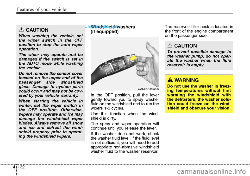 Hyundai Santa Fe Sport 2015 Owners Manual Features of your vehicle
132 4
Windshield washers
(if equipped)
In the OFF position, pull the lever
gently toward you to spray washer
fluid on the windshield and to run the
wipers 1-3 cycles.
Use thi Hyundai Santa Fe Sport 2015 Owners Manual Features of your vehicle
132 4
Windshield washers
(if equipped)
In the OFF position, pull the lever
gently toward you to spray washer
fluid on the windshield and to run the
wipers 1-3 cycles.
Use thi