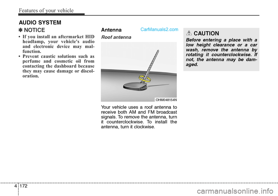 Hyundai Santa Fe Sport 2015 Owners Manual Features of your vehicle
172 4
✽NOTICE
• If you install an aftermarket HID
headlamp, your vehicles audio
and electronic device may mal-
function.
• Prevent caustic solutions such as
perfume an Hyundai Santa Fe Sport 2015 Owners Manual Features of your vehicle
172 4
✽NOTICE
• If you install an aftermarket HID
headlamp, your vehicles audio
and electronic device may mal-
function.
• Prevent caustic solutions such as
perfume an