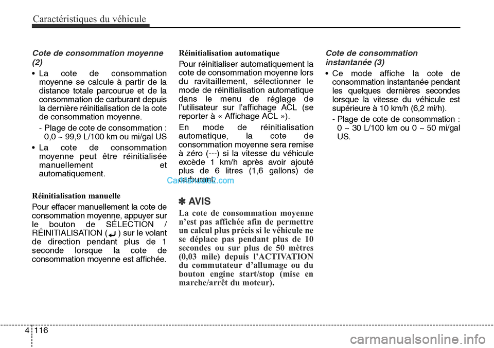 Hyundai Santa Fe Sport 2015 Manuel du propriétaire (in French) Caractéristiques du véhicule
116
4
Cote de consommation moyenne
(2)
• La cote de consommation moyenne se calcule à partir de la
distance totale parcourue et de la
consommation de carburant depuis Hyundai Santa Fe Sport 2015 Manuel du propriétaire (in French) Caractéristiques du véhicule
116
4
Cote de consommation moyenne
(2)
• La cote de consommation moyenne se calcule à partir de la
distance totale parcourue et de la
consommation de carburant depuis