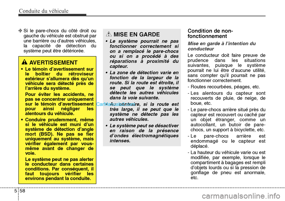 Hyundai Santa Fe Sport 2015 Manuel du propriétaire (in French) Conduite du véhicule
58
5
❈ Si le pare-chocs du côté droit ou
gauche du véhicule est obstrué par
une barrière ou d’autres véhicules,
la capacité de détection du
système peut être dété Hyundai Santa Fe Sport 2015 Manuel du propriétaire (in French) Conduite du véhicule
58
5
❈ Si le pare-chocs du côté droit ou
gauche du véhicule est obstrué par
une barrière ou d’autres véhicules,
la capacité de détection du
système peut être dété
