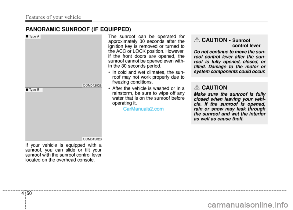 Hyundai Santa Fe XL 2019 Owners Manual Features of your vehicle
50
4
If your vehicle is equipped with a
sunroof, you can slide or tilt your
sunroof with the sunroof control lever
located on the overhead console. The sunroof can be operated Hyundai Santa Fe XL 2019 Owners Manual Features of your vehicle
50
4
If your vehicle is equipped with a
sunroof, you can slide or tilt your
sunroof with the sunroof control lever
located on the overhead console. The sunroof can be operated