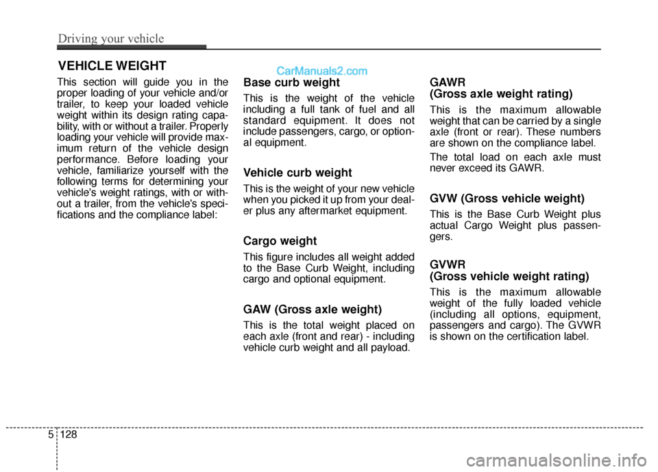 Hyundai Santa Fe XL 2019  Owners Manual This section will guide you in the
proper loading of your vehicle and/or
trailer, to keep your loaded vehicle
weight within its design rating capa-
bility, with or without a trailer. Properly
loading 