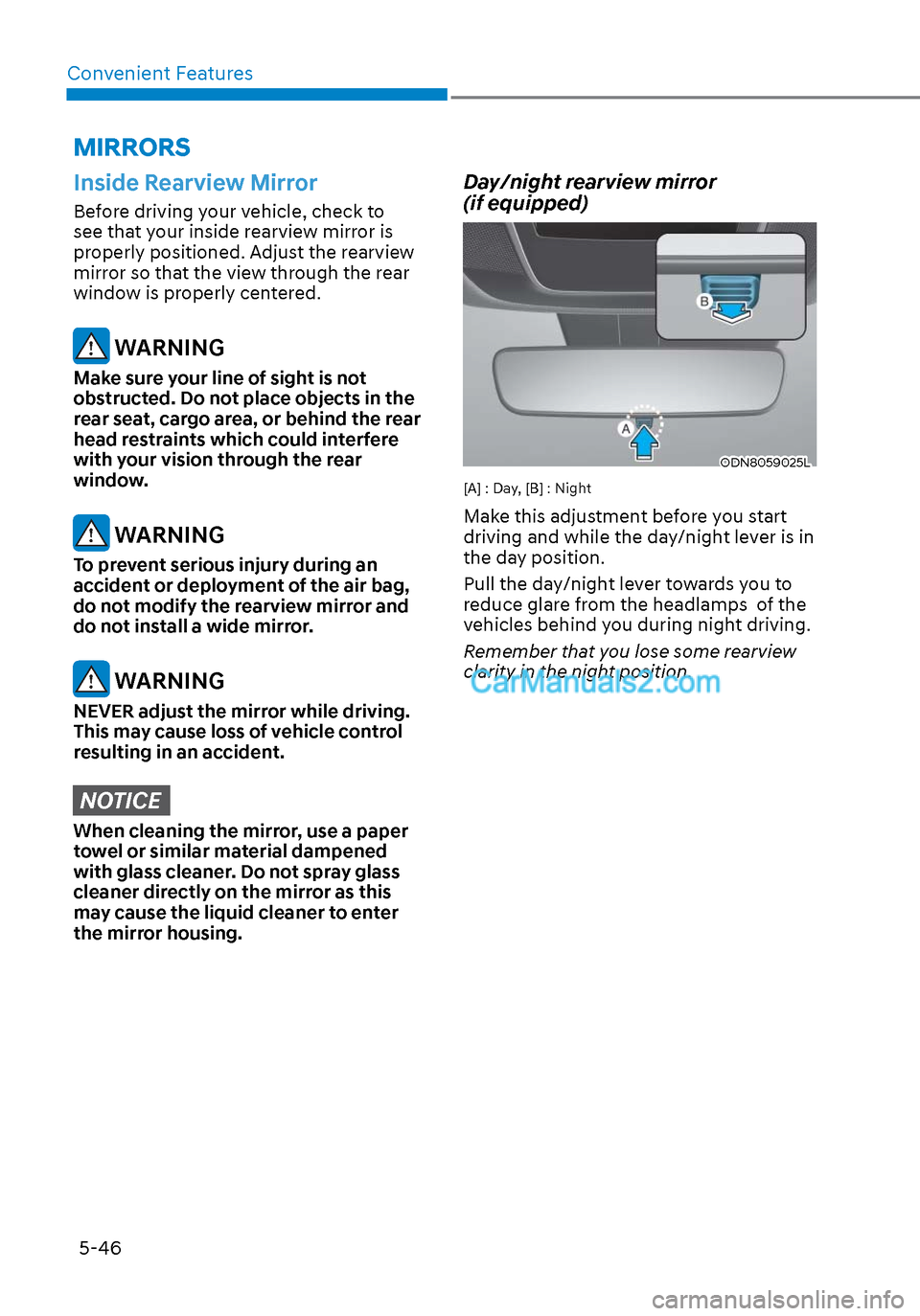 Hyundai Sonata 2020 Owners Manual Convenient Features5-46
MIRRORS
Inside Rearview Mirror
Before driving your vehicle, check to
see that your inside rearview mirror is
properly positioned. Adjust the rearview
mirror so that the view Hyundai Sonata 2020 Owners Manual Convenient Features5-46
MIRRORS
Inside Rearview Mirror
Before driving your vehicle, check to
see that your inside rearview mirror is
properly positioned. Adjust the rearview
mirror so that the view
