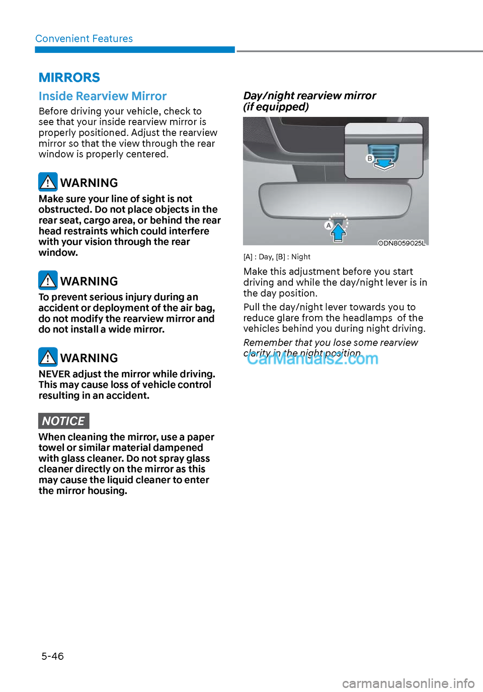 Hyundai Sonata 2020  Owners Manual Convenient Features5-46
MIRRORS
Inside Rearview Mirror
Before driving your vehicle, check to 
see that your inside rearview mirror is 
properly positioned. Adjust the rearview 
mirror so that the view