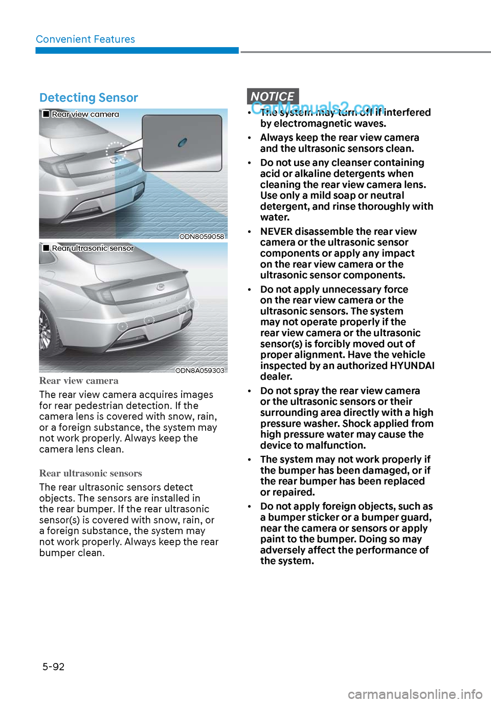 Hyundai Sonata 2020 Owners Guide Convenient Features5-92
Detecting Sensor
Rear view cameraRear view camera
ODN8059058ODN8059058
Rear ultrasonic sensorRear ultrasonic sensor
ODN8A059303ODN8A059303Rear view came Hyundai Sonata 2020 Owners Guide Convenient Features5-92
Detecting Sensor
Rear view cameraRear view camera
ODN8059058ODN8059058
Rear ultrasonic sensorRear ultrasonic sensor
ODN8A059303ODN8A059303Rear view came
