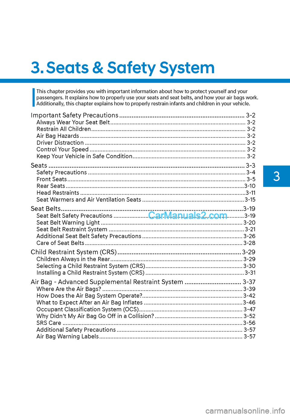 Hyundai Sonata 2020 Owners Guide 3. Seats & Safety System
3
Important Safety Precautions ....................................................................... 3-2
Always Wear Your Seat Belt .........................................