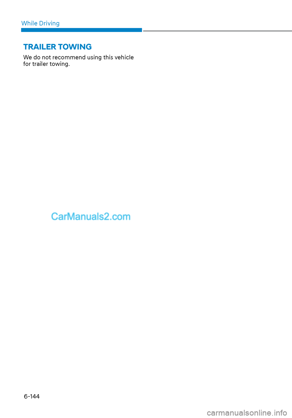 Hyundai Sonata 2020 Owners Manual While Driving6-144
We do not recommend using this vehicle
for trailer towing.
TRAILER TOWING Hyundai Sonata 2020 Owners Manual While Driving6-144
We do not recommend using this vehicle
for trailer towing.
TRAILER TOWING