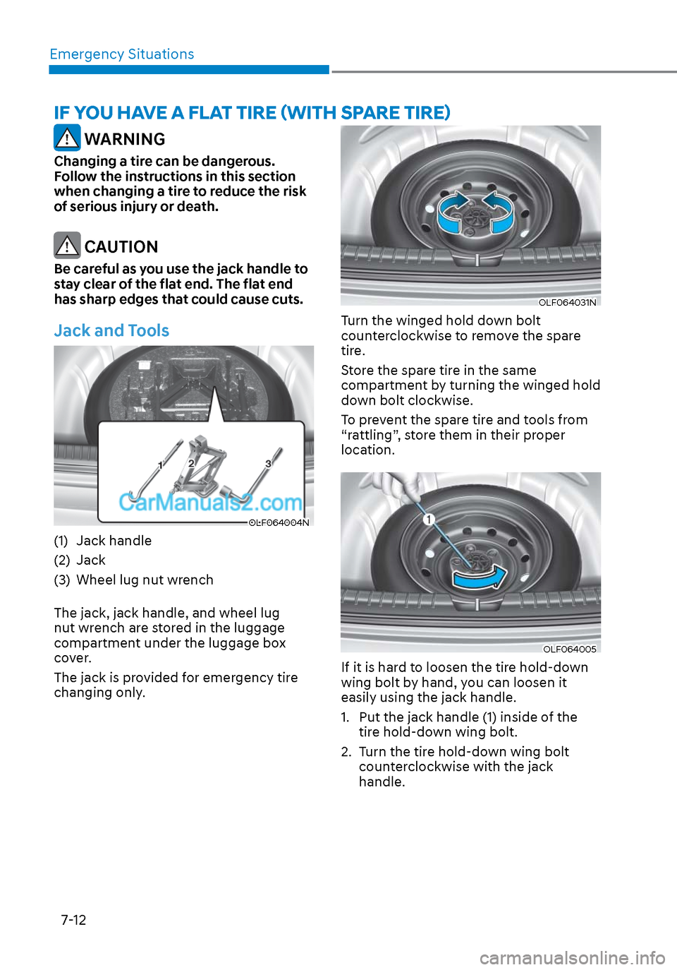 Hyundai Sonata 2020  Owners Manual Emergency Situations7-12
IF YOU HAVE A FLAT TIRE (WITH SPARE TIRE)
 WARNING
Changing a tire can be dangerous. 
Follow the instructions in this section 
when changing a tire to reduce the risk 
of seri