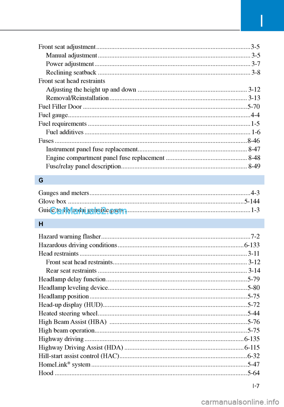 Hyundai Sonata 2020  Owners Manual I
I-7
Front seat adjustment ........................................................................\
..................... 3-5Manual adjustment .......................................................