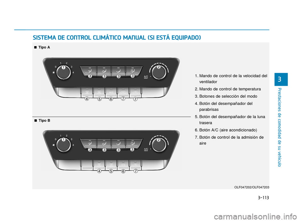 Hyundai Sonata 2019 Manual del propietario (in Spanish) 3-113
Prestaciones de comodidad de su vehículo
3
S
SI
IS
S T
T E
EM
M A
A
D
D E
E
C
C O
O N
NT
TR
R O
O L
L
C
C L
LI
IM
M Á
ÁT
TI
IC
C O
O
M
M A
AN
N U
U A
AL
L
(
( S
S I
I
E
E S
ST
T Hyundai Sonata 2019 Manual del propietario (in Spanish) 3-113
Prestaciones de comodidad de su vehículo
3
S
SI
IS
S T
T E
EM
M A
A
D
D E
E
C
C O
O N
NT
TR
R O
O L
L
C
C L
LI
IM
M Á
ÁT
TI
IC
C O
O
M
M A
AN
N U
U A
AL
L
(
( S
S I
I
E
E S
ST
T