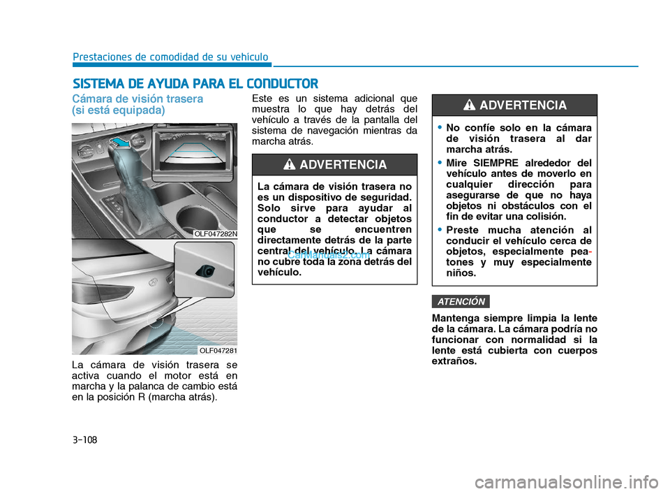 Hyundai Sonata 2018 Manual del propietario (in Spanish) 3-108
Prestaciones de comodidad de su vehÃculo
S
S I
I S
S T
T E
E M
M A
A
D
D E
E
A
A Y
Y U
U D
D A
A
P
P A
A R
R A
A
E
E L
L
C
C O
O N
N D
D U
U C
C T
T O
O R
R
Cámara de visià Hyundai Sonata 2018 Manual del propietario (in Spanish) 3-108
Prestaciones de comodidad de su vehÃculo
S
S I
I S
S T
T E
E M
M A
A
D
D E
E
A
A Y
Y U
U D
D A
A
P
P A
A R
R A
A
E
E L
L
C
C O
O N
N D
D U
U C
C T
T O
O R
R
Cámara de visiÃ