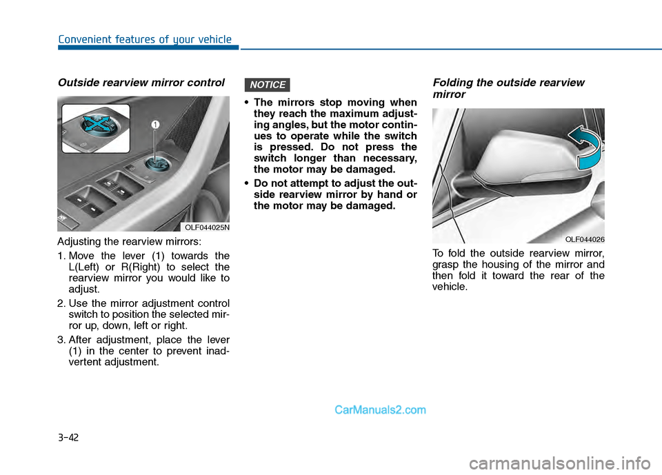 Hyundai Sonata 2016 Owners Manual 3-42
Convenient features of your vehicle
Outside rearview mirror control
Adjusting the rearview mirrors:
1. Move the lever (1) towards theL(Left) or R(Right) to select the
rearview mirror you would li Hyundai Sonata 2016 Owners Manual 3-42
Convenient features of your vehicle
Outside rearview mirror control
Adjusting the rearview mirrors:
1. Move the lever (1) towards theL(Left) or R(Right) to select the
rearview mirror you would li