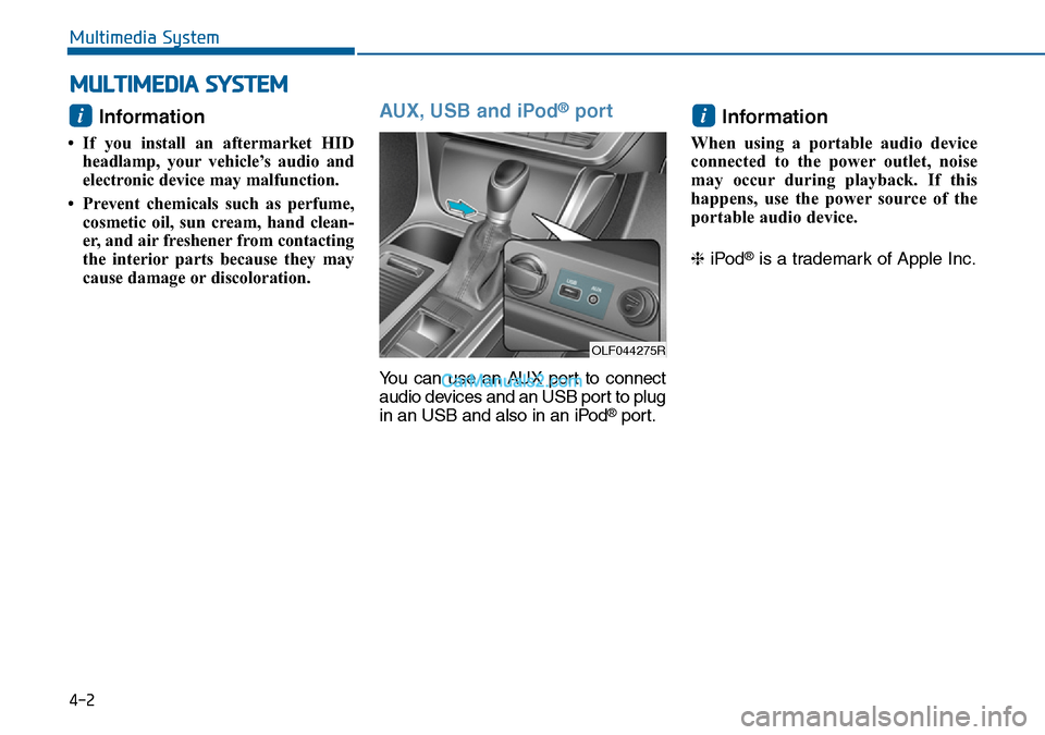 Hyundai Sonata 2016 Owners Manual - RHD (UK, Australia) Information
• If you install an aftermarket HID
headlamp, your vehicle’s audio and
electronic device may malfunction.
• Prevent chemicals such as perfume,
cosmetic oil, sun cream, hand clean-
e Hyundai Sonata 2016 Owners Manual - RHD (UK, Australia) Information
• If you install an aftermarket HID
headlamp, your vehicle’s audio and
electronic device may malfunction.
• Prevent chemicals such as perfume,
cosmetic oil, sun cream, hand clean-
e