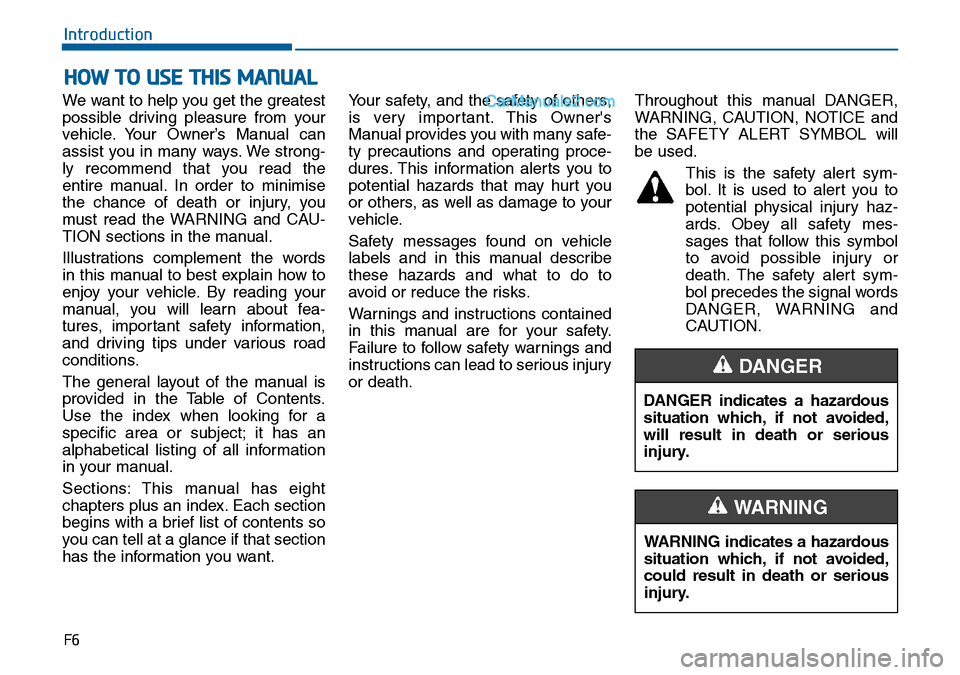 Hyundai Sonata 2016 Owners Manual - RHD (UK, Australia) F6
Introduction
We want to help you get the greatest
possible driving pleasure from your
vehicle. Your Owner’s Manual can
assist you in many ways. We strong-
ly recommend that you read the
entire ma Hyundai Sonata 2016 Owners Manual - RHD (UK, Australia) F6
Introduction
We want to help you get the greatest
possible driving pleasure from your
vehicle. Your Owner’s Manual can
assist you in many ways. We strong-
ly recommend that you read the
entire ma
