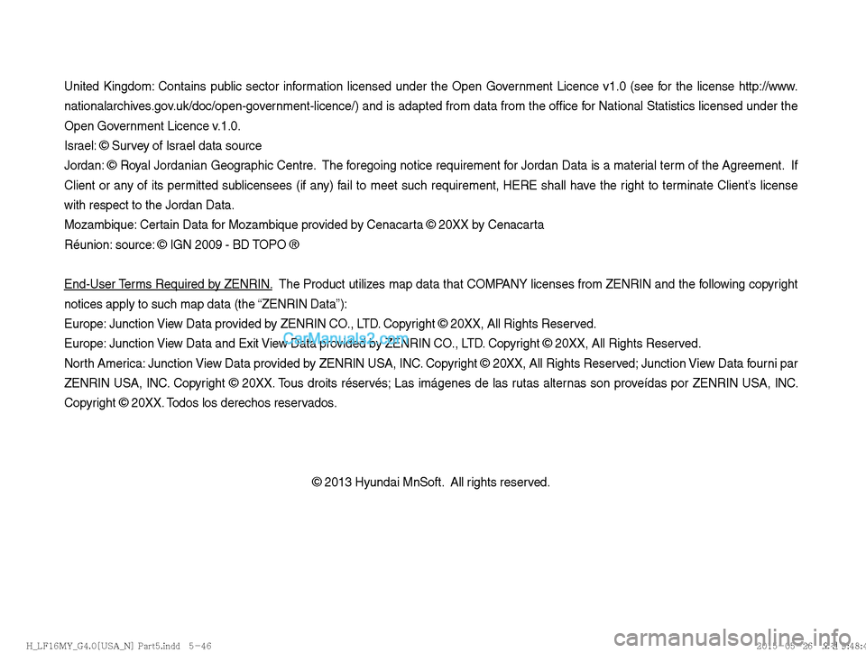 Hyundai Sonata 2016  Car Multimedia System Manual United Kingdom: Contains public sector information licensed under the Open Government Licence v1.0 (see for the license http://www.
nationalarchives.gov.uk/doc/open-government-licence/) and is adapted