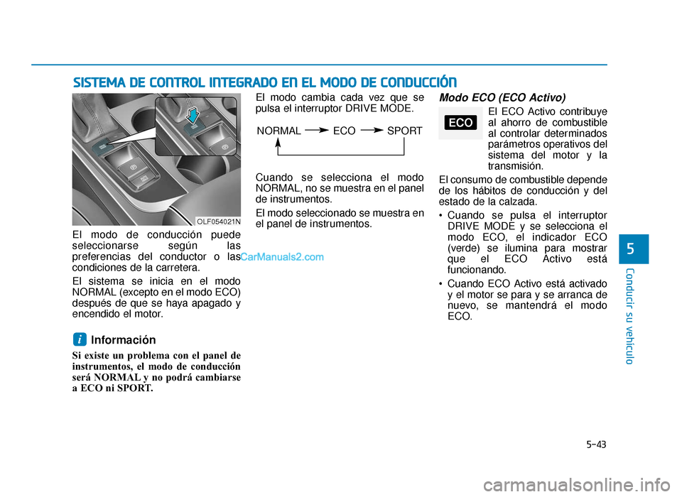 Hyundai Sonata 2016 Manual del propietario (in Spanish) 5-43
Conducir su vehículo
5
S
SI
IS
S T
T E
EM
M A
A
D
D E
E
C
C O
O N
NT
TR
R O
O L
L
I
IN
N T
TE
EG
G R
RA
A D
DO
O
E
E N
N
E
E L
L
M
M O
OD
DO
O
D
D E
E
C
C O
O N
ND
DU
U C
CC
C Hyundai Sonata 2016 Manual del propietario (in Spanish) 5-43
Conducir su vehículo
5
S
SI
IS
S T
T E
EM
M A
A
D
D E
E
C
C O
O N
NT
TR
R O
O L
L
I
IN
N T
TE
EG
G R
RA
A D
DO
O
E
E N
N
E
E L
L
M
M O
OD
DO
O
D
D E
E
C
C O
O N
ND
DU
U C
CC
C