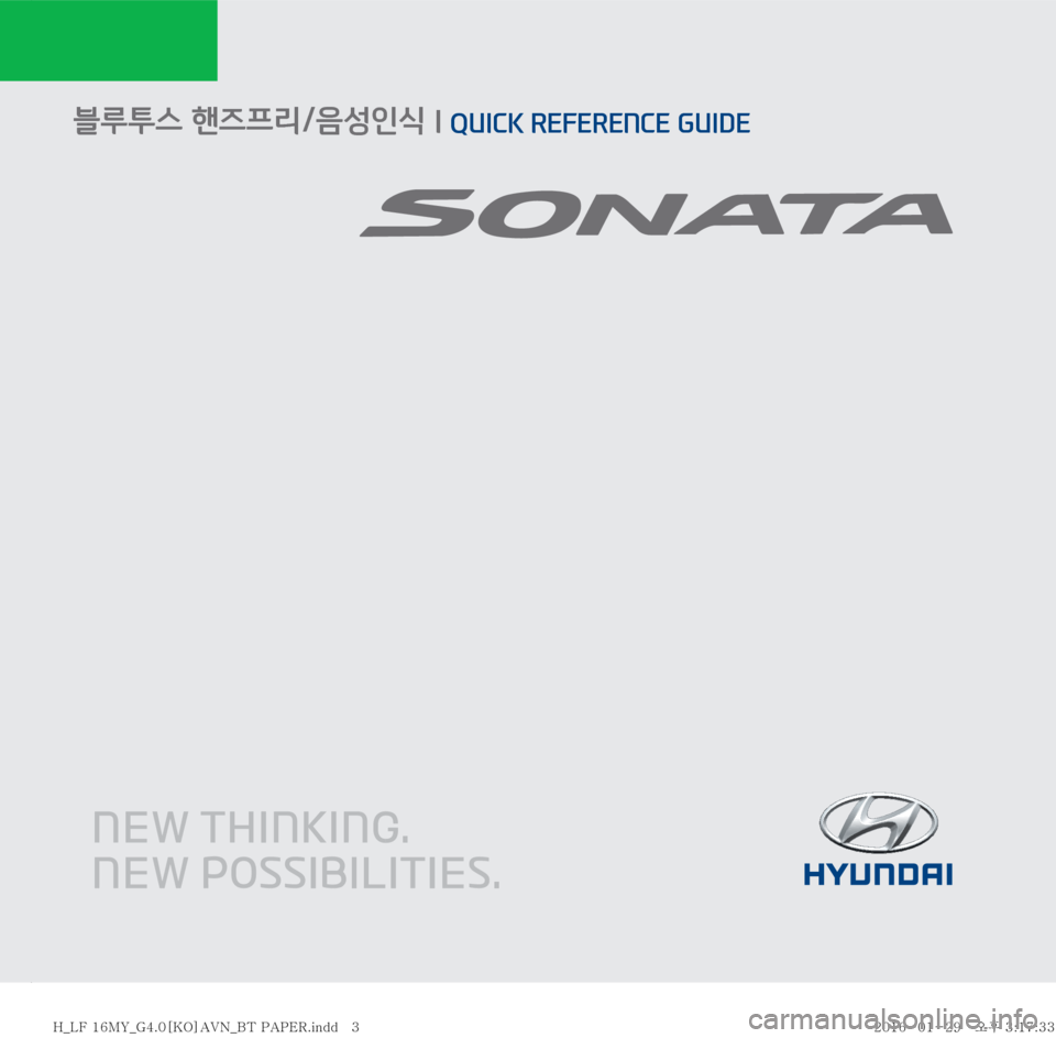 Hyundai Sonata 2016  LF쏘나타 표준4 내비게이션 (in Korean)      QUICK REFERENCE GUIDE  l   블루투스 핸즈프리/음성인식 시스템     블루투스 핸즈프리/음성인식 
l QUICK REFERENCE GUIDE
�)�@�-�����.�:�@�(����<�,�0�>�"�7�/�@�#�5��