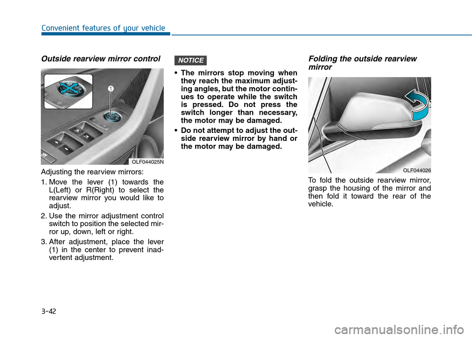 Hyundai Sonata 2015 Owners Manual 3-42
Convenient features of your vehicle
Outside rearview mirror control
Adjusting the rearview mirrors:
1. Move the lever (1) towards theL(Left) or R(Right) to select the
rearview mirror you would li Hyundai Sonata 2015 Owners Manual 3-42
Convenient features of your vehicle
Outside rearview mirror control
Adjusting the rearview mirrors:
1. Move the lever (1) towards theL(Left) or R(Right) to select the
rearview mirror you would li