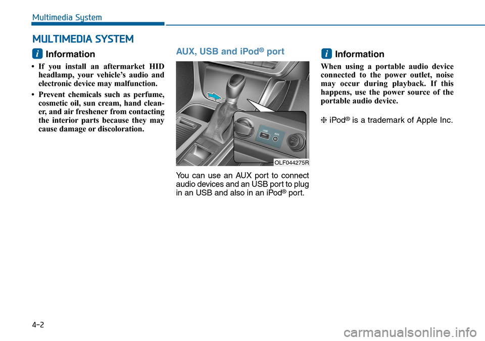 Hyundai Sonata 2015 Owners Manual - RHD (UK, Australia) Information
• If you install an aftermarket HID
headlamp, your vehicle’s audio and
electronic device may malfunction.
• Prevent chemicals such as perfume,
cosmetic oil, sun cream, hand clean-
e Hyundai Sonata 2015 Owners Manual - RHD (UK, Australia) Information
• If you install an aftermarket HID
headlamp, your vehicle’s audio and
electronic device may malfunction.
• Prevent chemicals such as perfume,
cosmetic oil, sun cream, hand clean-
e