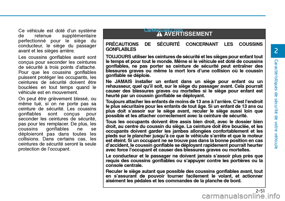 Hyundai Sonata 2015  Manuel du propriétaire (in French) 2-51
Caractéristiques de sécurité de votre véhicule
2
Ce véhicule est doté d’un système
de retenue supplémentaire
perfectionné pour le siège du
conducteur, le siège du passager
avant et l