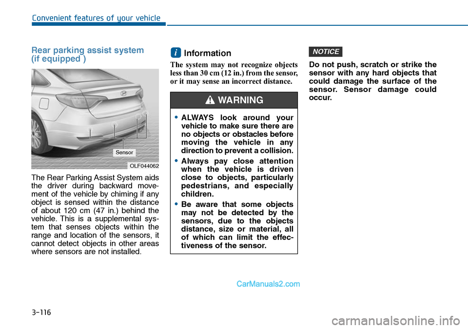Hyundai Sonata 2014 Owners Manual 3-116
Convenient features of your vehicle
Rear parking assist system
(if equipped )
The Rear Parking Assist System aids
the driver during backward move-
ment of the vehicle by chiming if Hyundai Sonata 2014 Owners Manual 3-116
Convenient features of your vehicle
Rear parking assist system
(if equipped )
The Rear Parking Assist System aids
the driver during backward move-
ment of the vehicle by chiming if