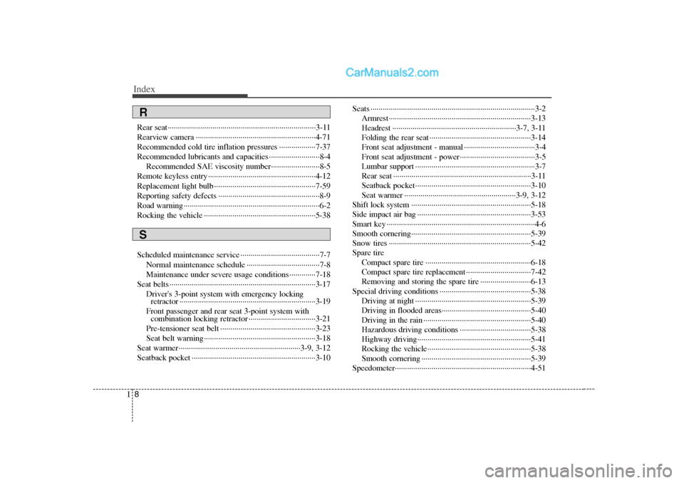 Hyundai Sonata Index8I
Rear seat··················\
··················\
··················\
··················\
·3-11
Rearview camera ····