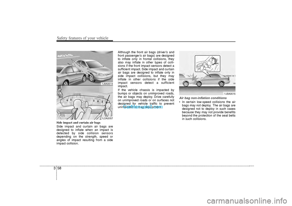 Hyundai Sonata 2012 Manual PDF Safety features of your vehicle58
3Side impact and curtain air bags
Side impact and curtain air bags are
designed to inflate when an impact is
detected by side collision sensors
depending on the stren Hyundai Sonata 2012 Manual PDF Safety features of your vehicle58
3Side impact and curtain air bags
Side impact and curtain air bags are
designed to inflate when an impact is
detected by side collision sensors
depending on the stren